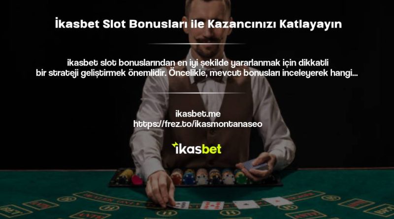 İkasbet Slot Bonusları ile Kazancınızı Katlayayın